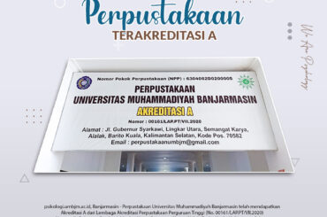 Terakredtiasi A: Perpusatakaan Univ. Muhammadiyah Banjarmasin