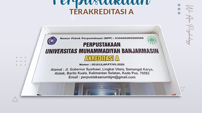 Terakredtiasi A: Perpusatakaan Univ. Muhammadiyah Banjarmasin